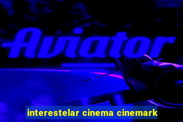 interestelar cinema cinemark